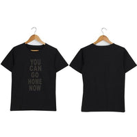 Thumbnail for You Can Go Home Now T-shirt